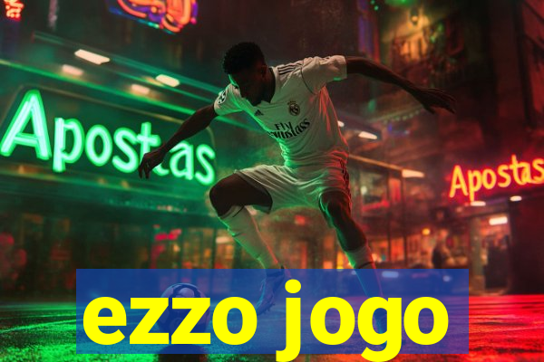 ezzo jogo